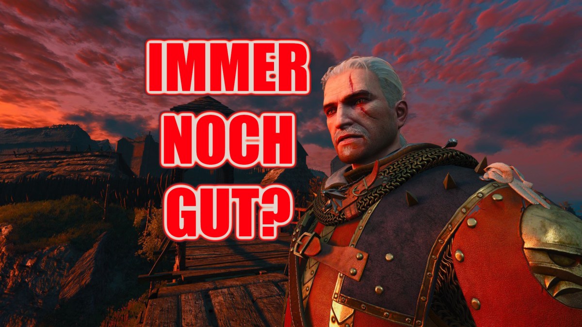 The Witcher 3: Wild Hunt - auch nach 10 Jahren noch gut?